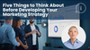 Five Things to Think About Before Developing Your Marketing Strategy